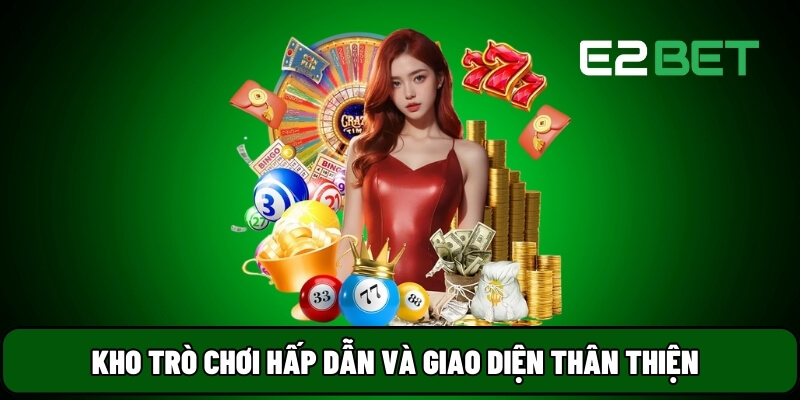 Giới thiệu E2bet với kho game cá cược hấp dẫn nhất