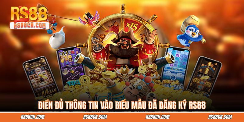 Điền đủ thông tin vào biểu mẫu đã đăng ký RS88