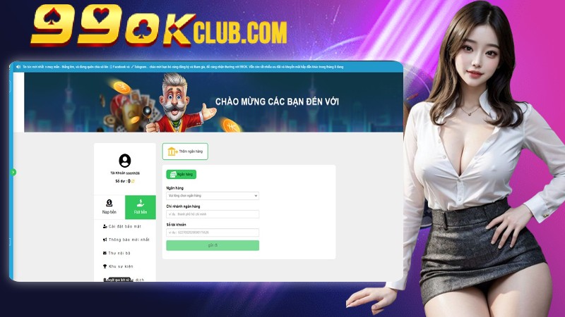 Hướng dẫn rút tiền nhanh chóng tại nhà cái 99ok